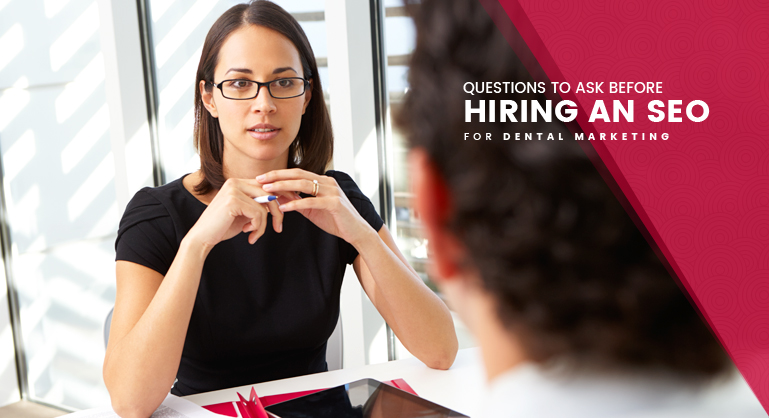 Questions you should ask before hiring a Dental SEO Service
