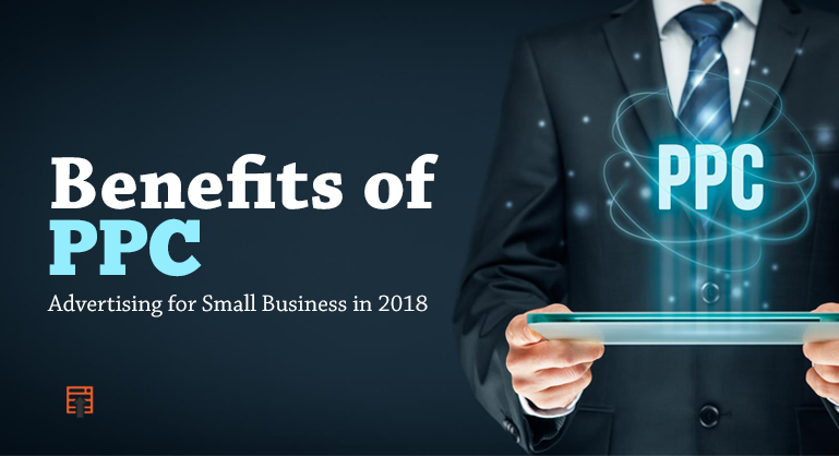 Top Benefits Of Ppc Advertising For Your Small Business