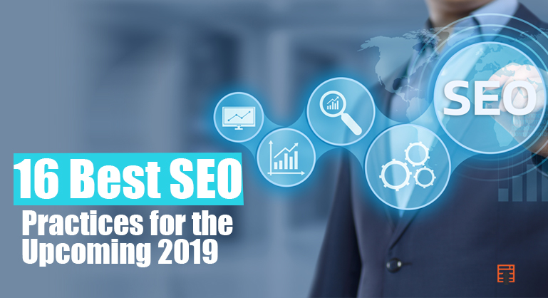 Best SEO Practices for the Upcoming 2019 to Boost Your Business