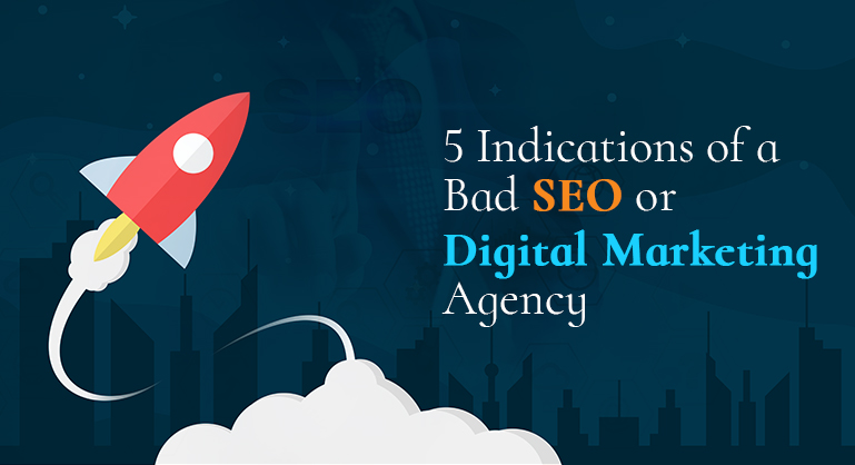 Signs of a Bad SEO or Digital Marketing Agency