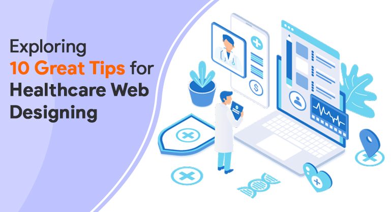 10 Great Tips for Attractive Healthcare Web Designing