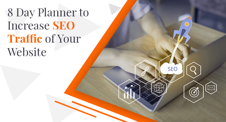 8 Day Plan to Increase SEO Traffic of Your Website